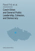 Czech Elites and General Public: Leadership, Cohesion, and Democracy.