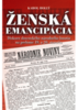 Ženská emancipácia. Diskurz slovenského národného hnutia na prelome 19. a 20. storočia.