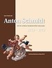 Anton Schmidt: Život a dielo barokového maliara 1713-1773.