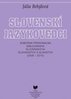 Slovenskí jazykovedci. Súborná personálna bibliografia slovenských slovakistov a slavistov 2006-2010
