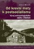 Od krevní msty k postsocialismu: Vývoj antropologického zájmu o Balkán.