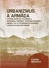 Urbanizmus a armáda: K problematike vojenskej stavebnej činnosti československej armády na východnom