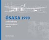 Ósaka 1970: architektura, environment, média.