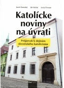 Katolícke noviny na úvrati: Príspevok k dejinám slovenského katolicizmu.