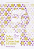 John Amos Comenius at a Glance. Small Encyclopedia of the Czech Genius of the Centuries.
