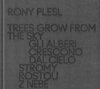 Rony Plesl: Stromy rostou z nebe=Trees Grow from the Sky.