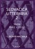 Slovacica litteraria 2: O slovenské literatuře zpoza řeky Moravy (Varia 1982-2022)