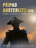 Případ Austerlitz 1805: Staré legendy a nová fakta.