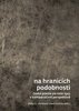 Na hranicích podobnosti: Česká literatura po roce 1945 v komparativní perspektivě.