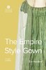 The Empire Style Gown.