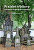 Pražské hřbitovy, pohřebiště a sepulkrální památky.